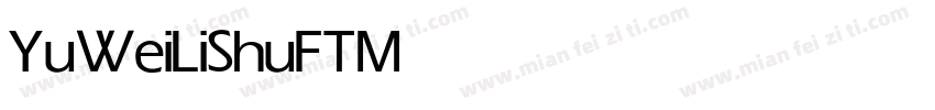 YuWeiLiShuFT Medium字体转换